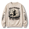 2026 Hello Moonlight My Old Friend Witch Sweatshirt Halloween Clothing Gift For Witches Lover - Merchluma