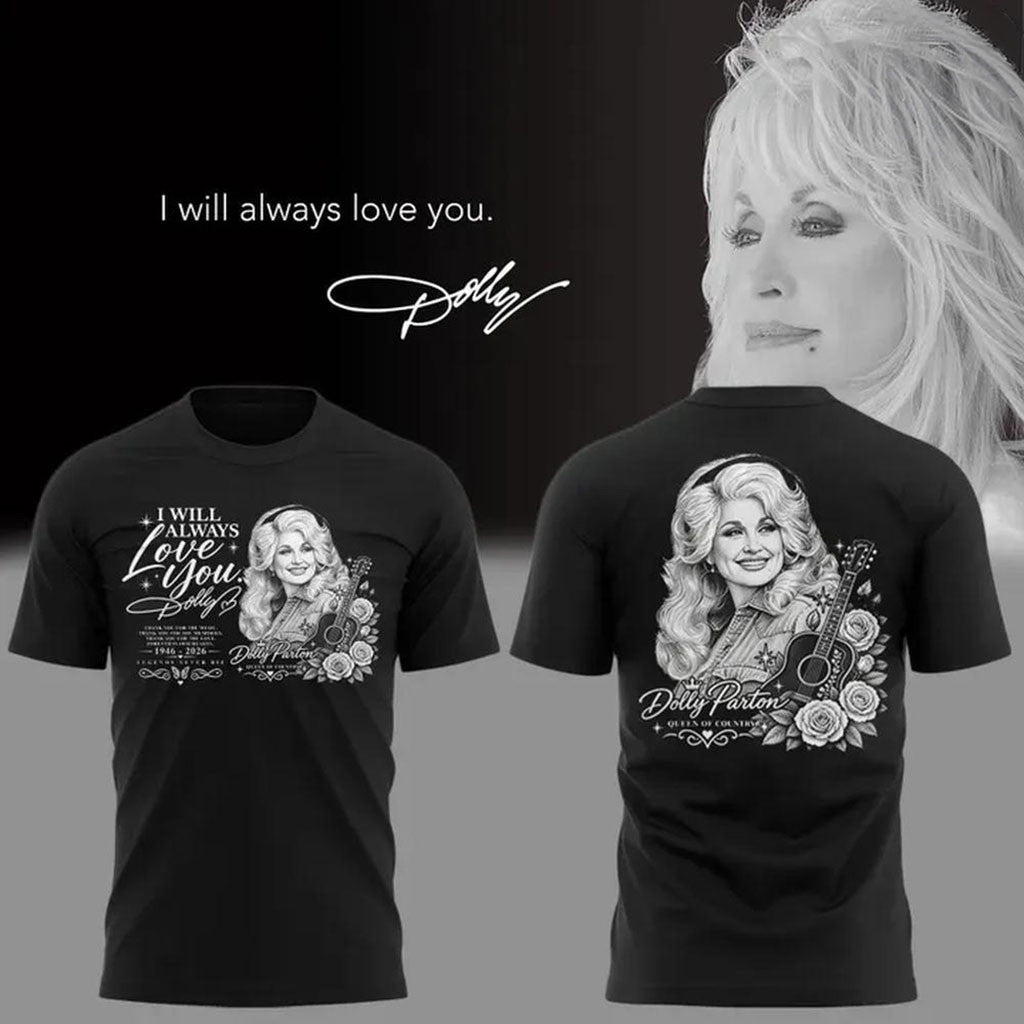 Dolly Parton I Will Always Love You Queen Of Country Shirt Dolly Parton Merch Memorial Gifts - Merchluma