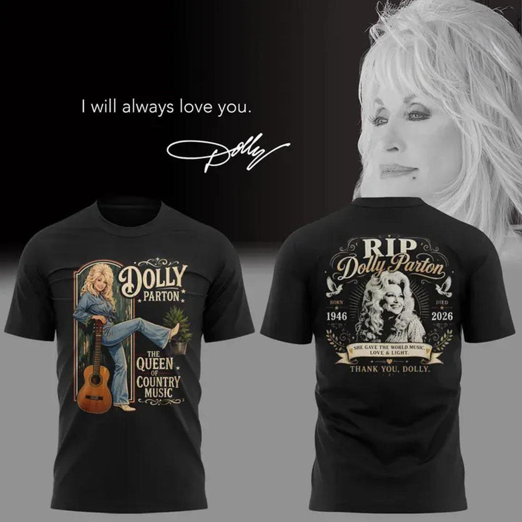 Dolly Parton I Will Always Love You Shirt Queen Of Country Music Dolly Parton Merch RIP Gifts - Merchluma