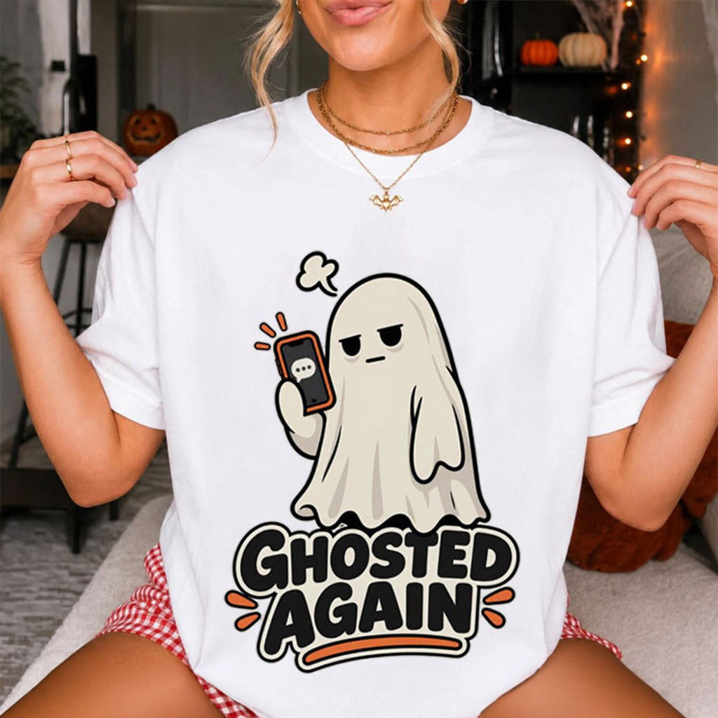 Ghosted Again T-Shirt Funny Ghost Meme Shirt Humorous Halloween Gifts For Her - Merchluma