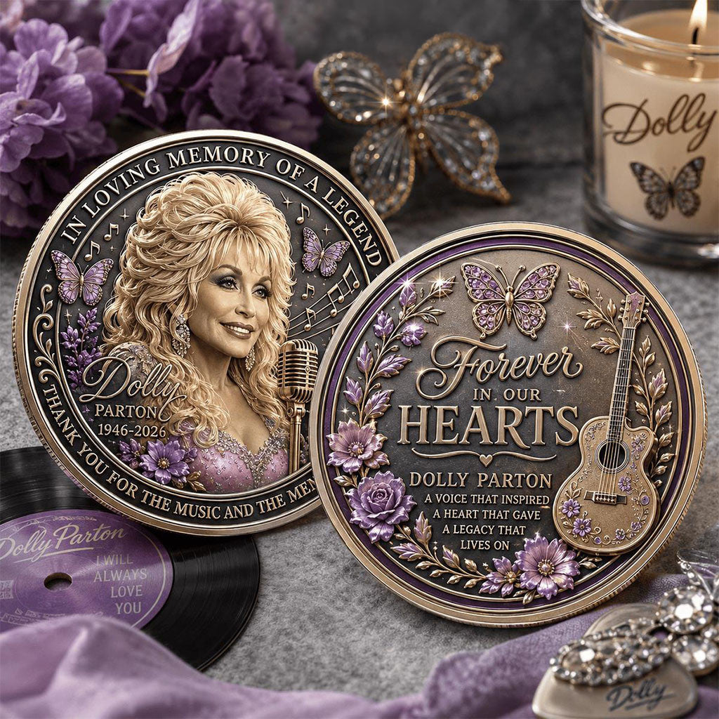Dolly Parton Forever In Our Hearts Memorial Coin In Loving Memory Of A Legend Coin RIP Merch - Merchluma