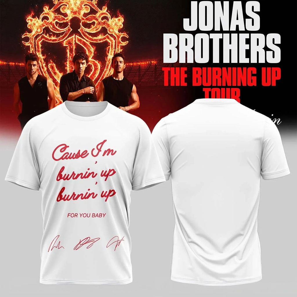 Jonas Brothers Merch 2026 The Burning Up Tour T-Shirt Cause I'm Burnin Up For You Baby Shirt - Merchluma
