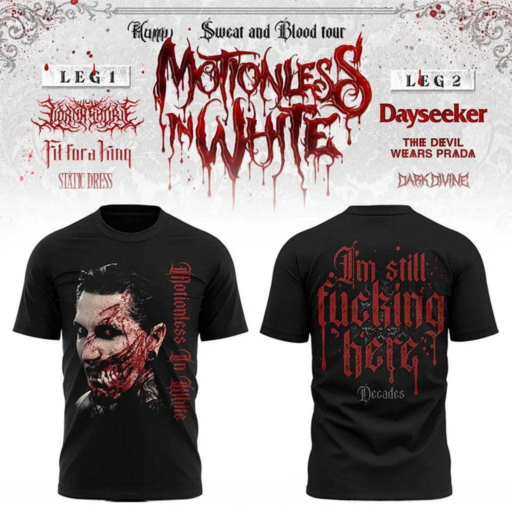 Motionless In White The Sweat And Blood Tour Shirt MIW Merch I'm Still Fcking Here T-Shirt - Merchluma