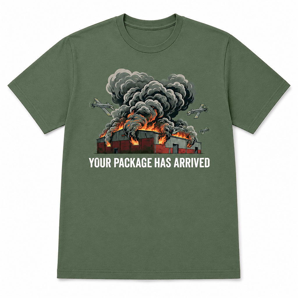 Your Package Has Arrived Warehouse Fire Shirt Military Humor Tee Gift For Brothers - Merchluma
