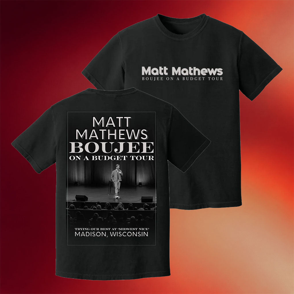Matt Mathews Merch 2026 Madison Wisconsin Boujee On A Budget Show T-Shirt Tour Merchandise
