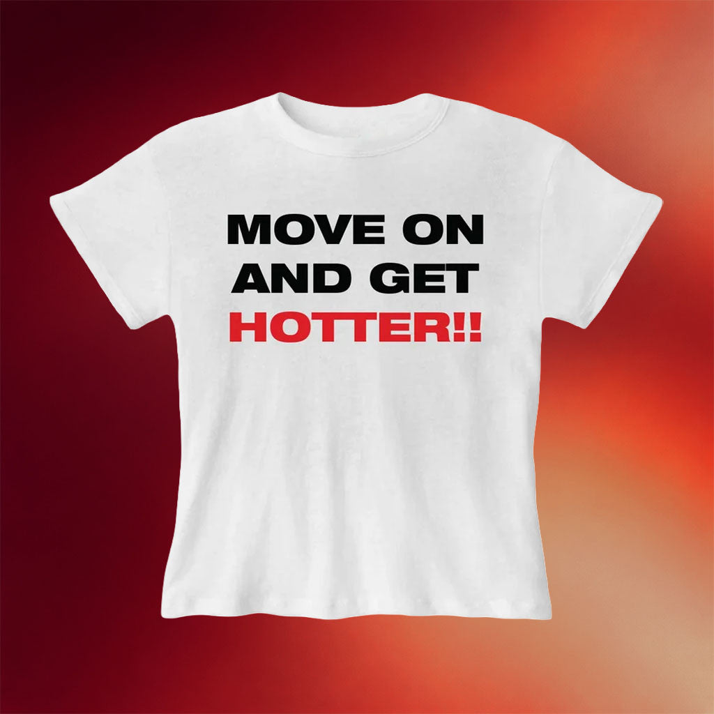 We're Not Really Strangers Merch 2026 Move On And Get Hotter Baby Tee Gift For Her