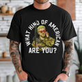 What Kind Of American Are You Civil War T-Shirt Birthday Gift For Him