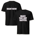 Snores Make Sht Happen Right Now T-Shirt Birthday Present For Husband