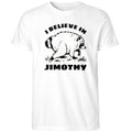 I Believe In Jimothy Shirt Funny Raccoon T-Shirt White Gifts For Him