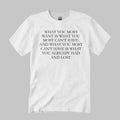 What You Most Want Is What You Most Can_t Have Shirt White Gifts For Friends