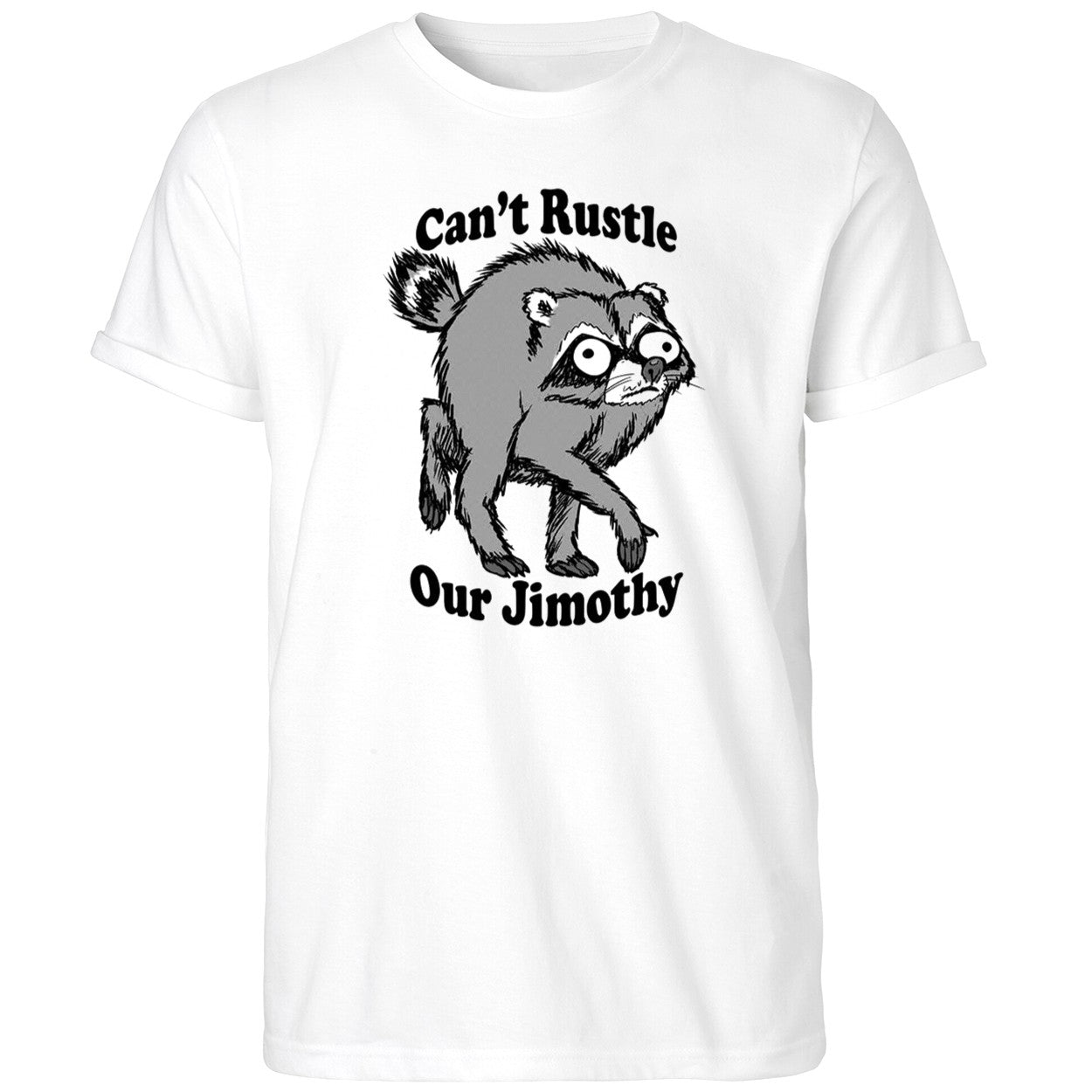 Can_t Rustle Our Jimothy Raccoon Shirt Funny Animal T-Shirt Gifts For BFF