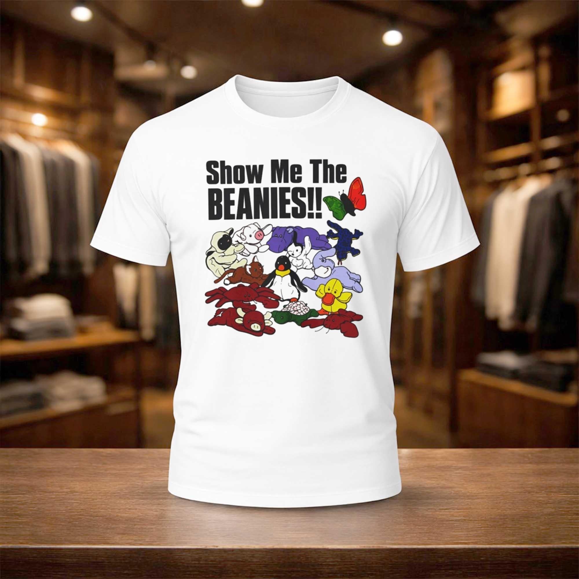 Show Me The Beanies Shirt Gifts For Best Friends