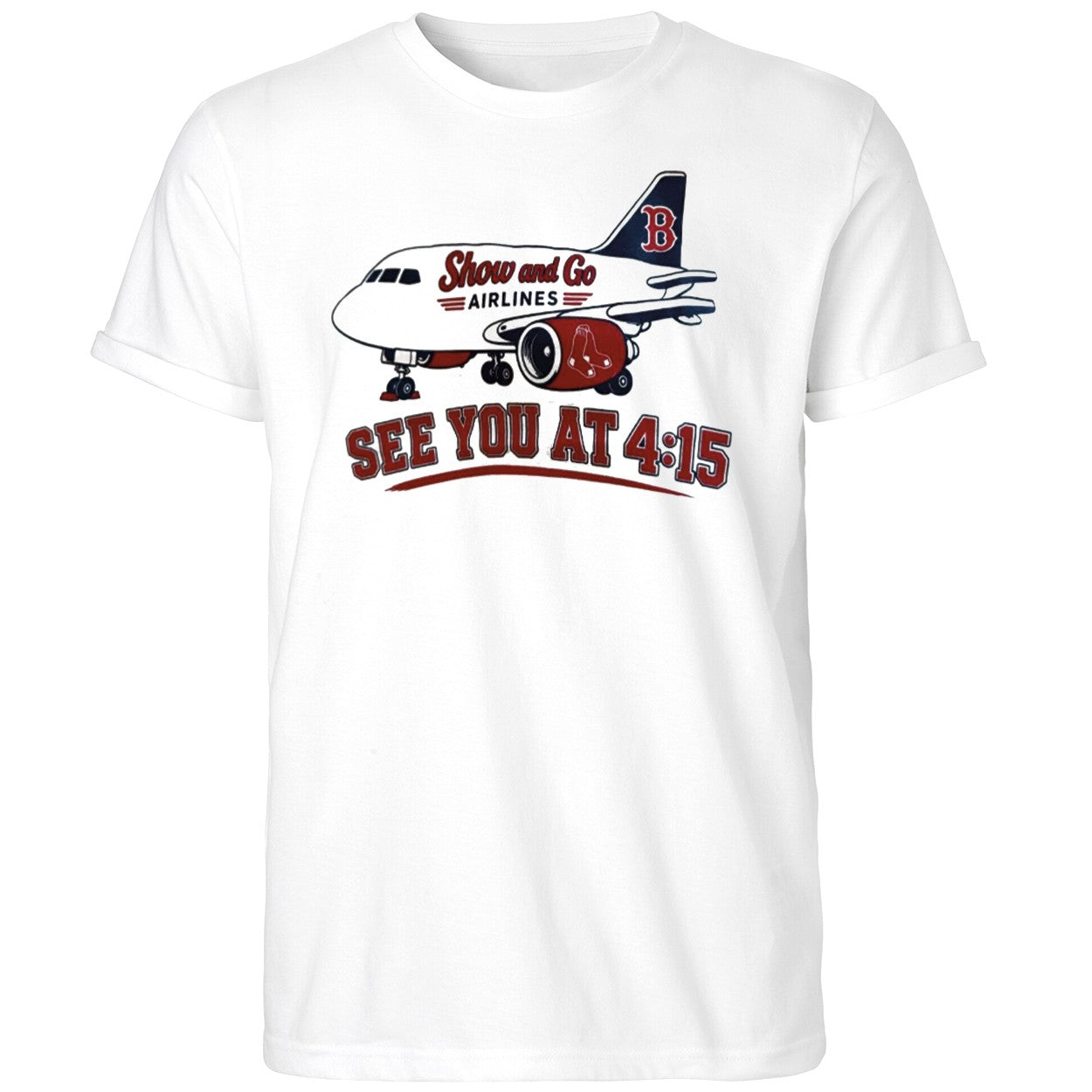 Show And Go Airlines See You At 4 15 Shirt Boston Red Sox Merch Gifts For Him