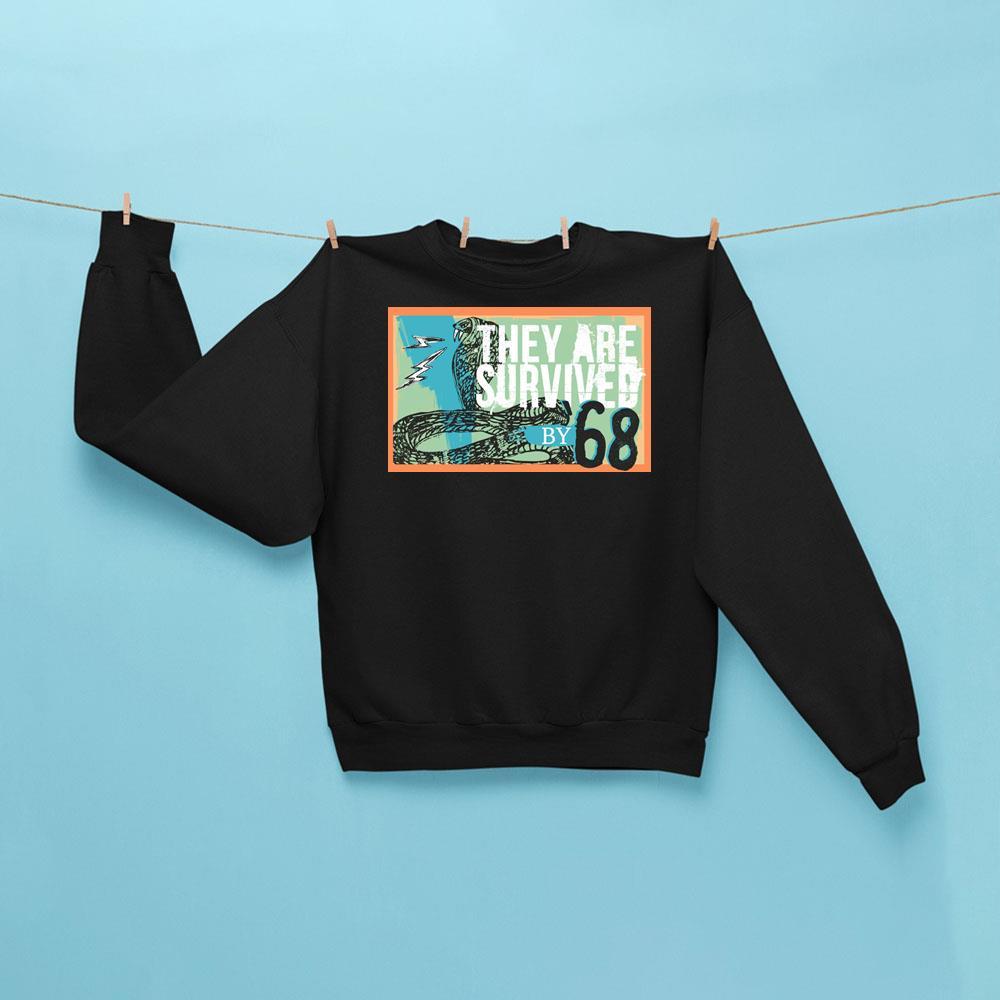 _68 Merch They Are Survived By 68 Snake Sweatshirt Gifts For Rock Fan