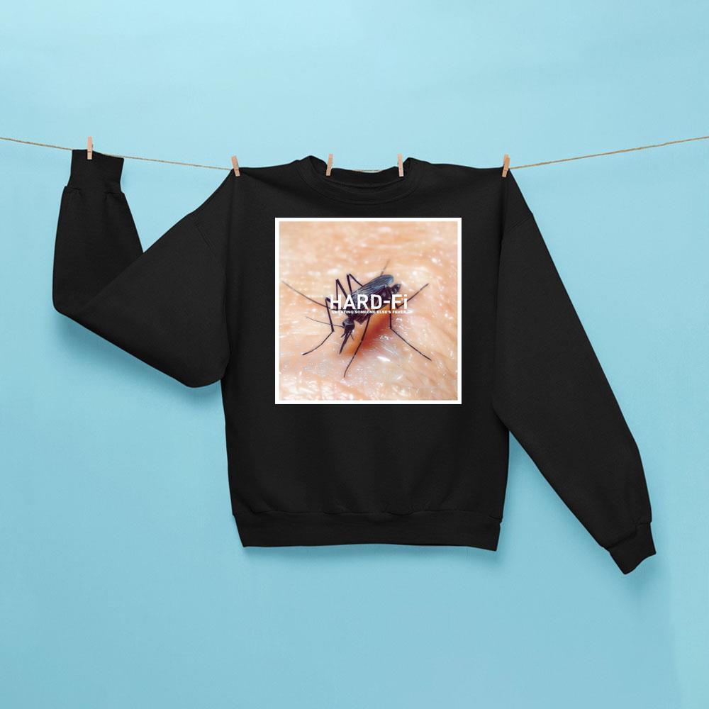Hard Fi Sweating Someone Elses Fever Sweatshirt Black Hard Fi Merch Gift For Music Fans