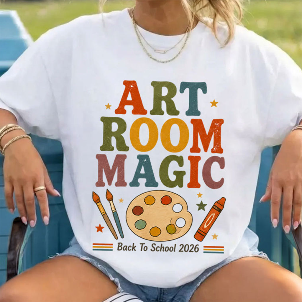 Art Room Magic Teacher Back To School 2026 Classroom T-Shirt First Day Of School Gifts