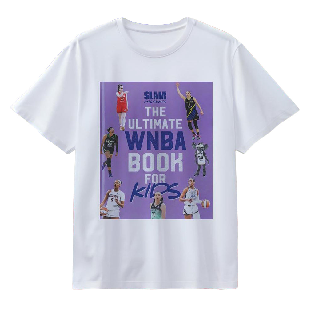 SLAM Presents The Ultimate WNBA Book For Kids T-Shirt Presents For Basketball Fans
