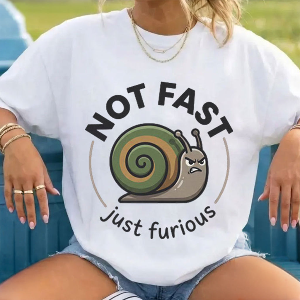 Not Fast Just Furious Snail Shirt Funny Animal T-Shirt Gifts For BFF