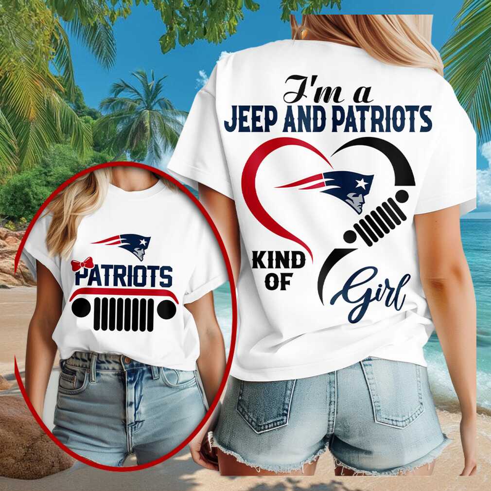 New England Patriots Merch 2026 I_m A Jeep And Patriots Kind Of Girl T-Shirt Cute Gift For Her