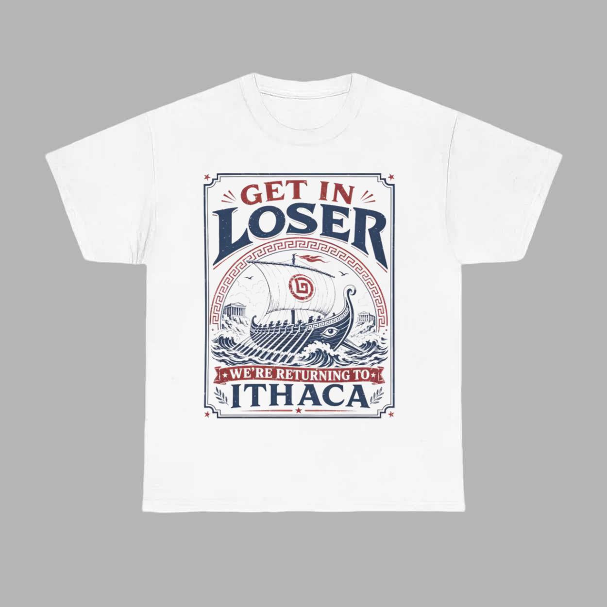 Get In Loser We_re Returning To Ithaca Shirt Greek Mythology T-Shirt Homer Book Lover Gifts