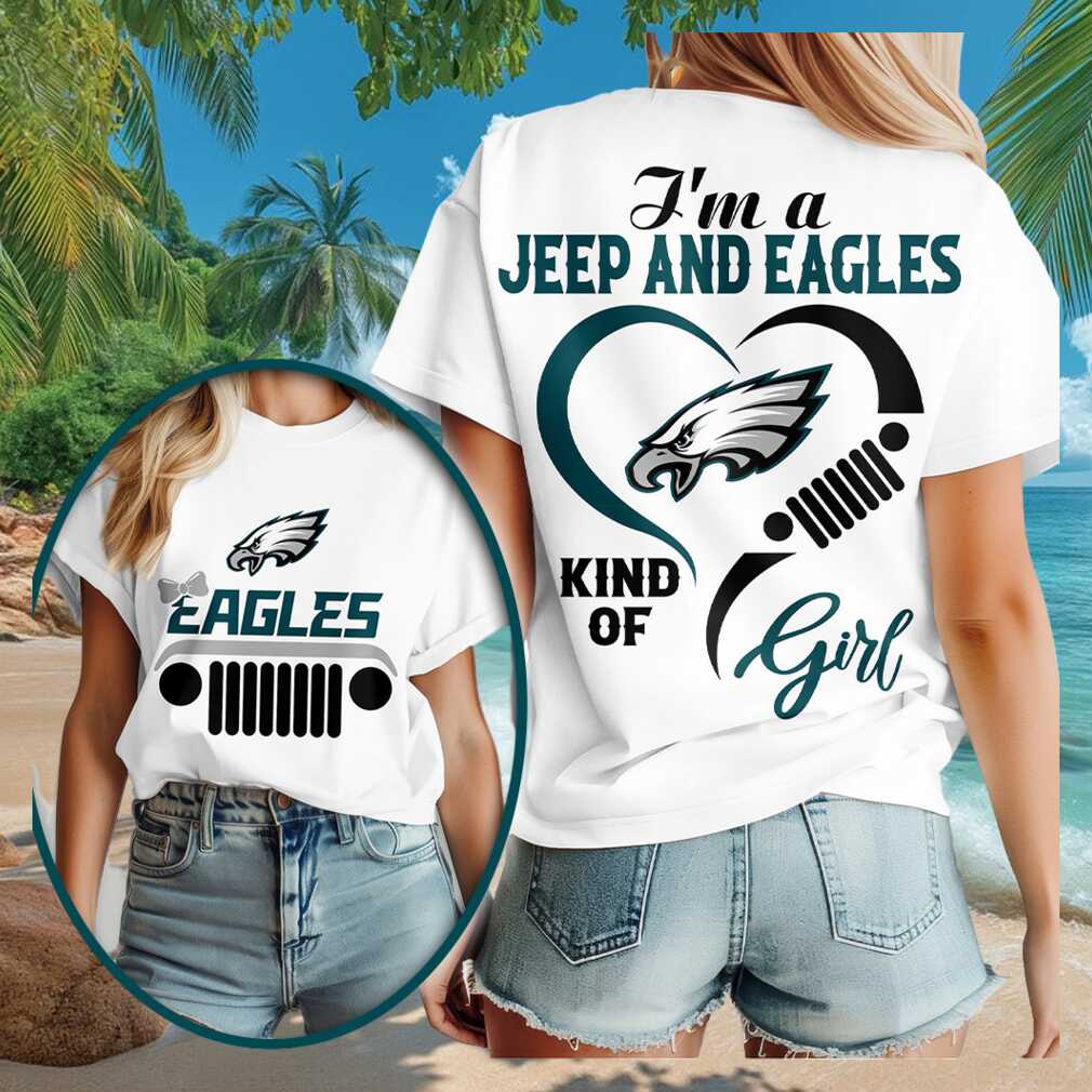 Philadelphia Eagles Merch 2026 I_m A Jeep And Eagles Kind Of Girl T-Shirt Gift For Sisters