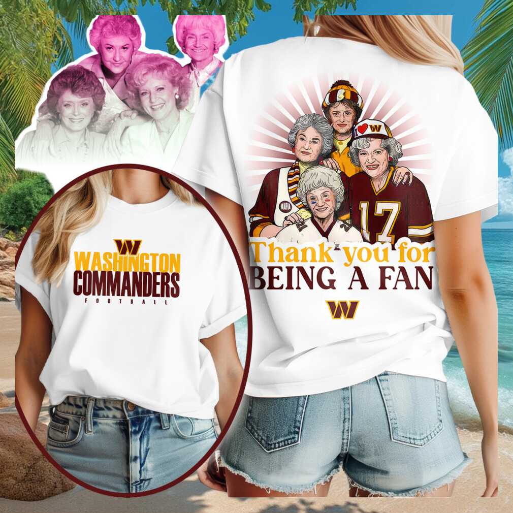 Washington Commanders Golden Girls Thank You For Being A Fan T-Shirt Commanders Merch