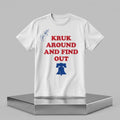John Kruk Around And Find Out Shirt White John Kruk Merch Gift For Husband