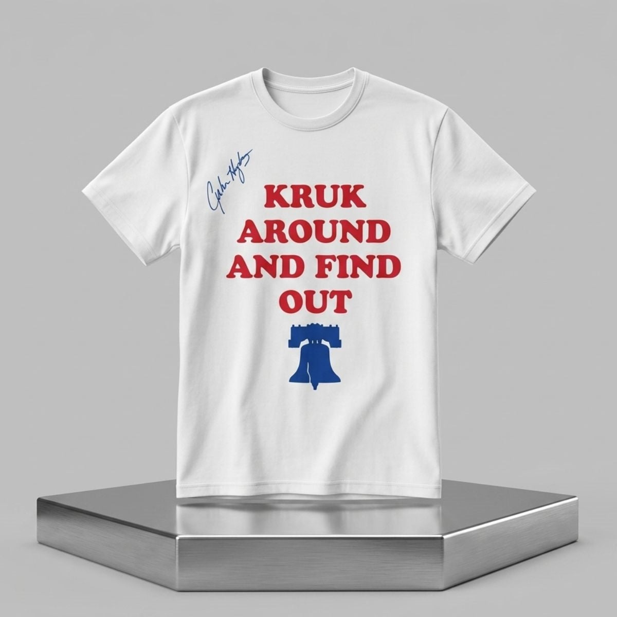 John Kruk Around And Find Out Shirt White John Kruk Merch Gift For Husband