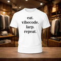 Eat Vibe Code Larp Repeat Shirt White Gift Ideas For Husband