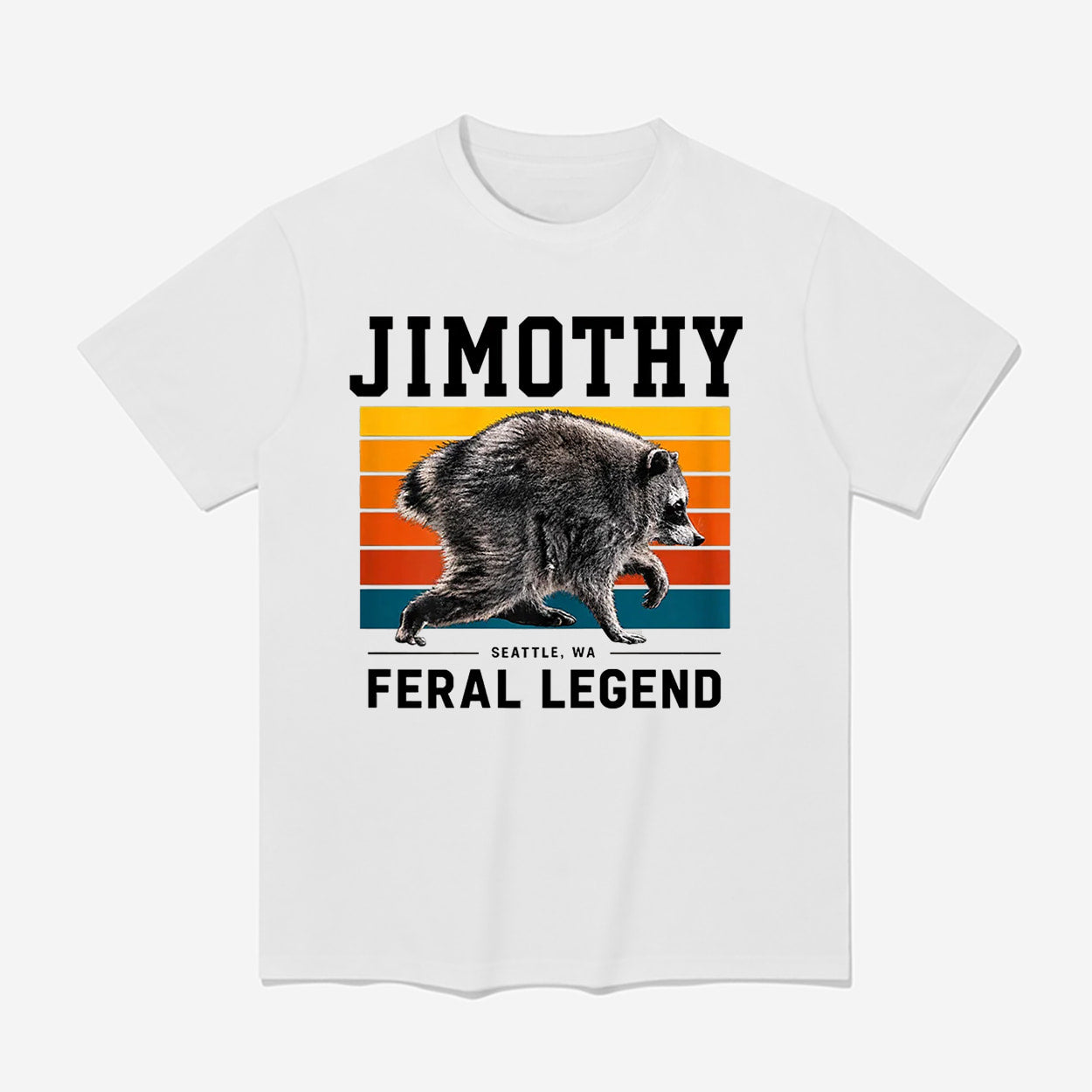 Jimothy Raccoon Seattle Feral Legend Shirt Funny Raccoon Meme T-Shirt Gifts For BFF