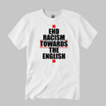 End Racism Towards The English Shirt Best Gifts For Husband