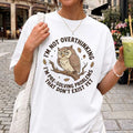 Owl I’m Not Overthinking Shirt Funny Owl Sarcastic T-Shirt Gifts For Besties