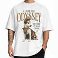 I Liked The Odyssey Before It Was Cool Shirt Dog Lover Funny T-Shirt Gifts For Friends