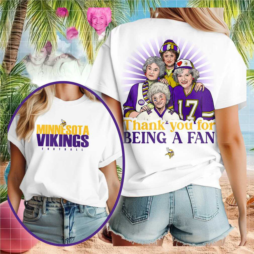 Minnesota Vikings Golden Girls Thank You For Being A Fan T-Shirt Vikings Merch Gift For Fans