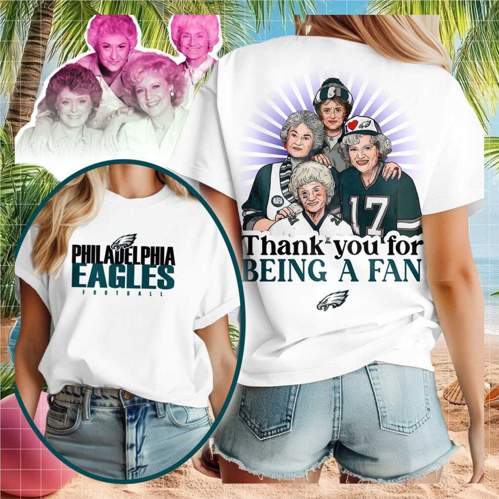 Philadelphia Eagles Golden Girls Thank You For Being A Fan T-Shirt Philadelphia Eagles Merch