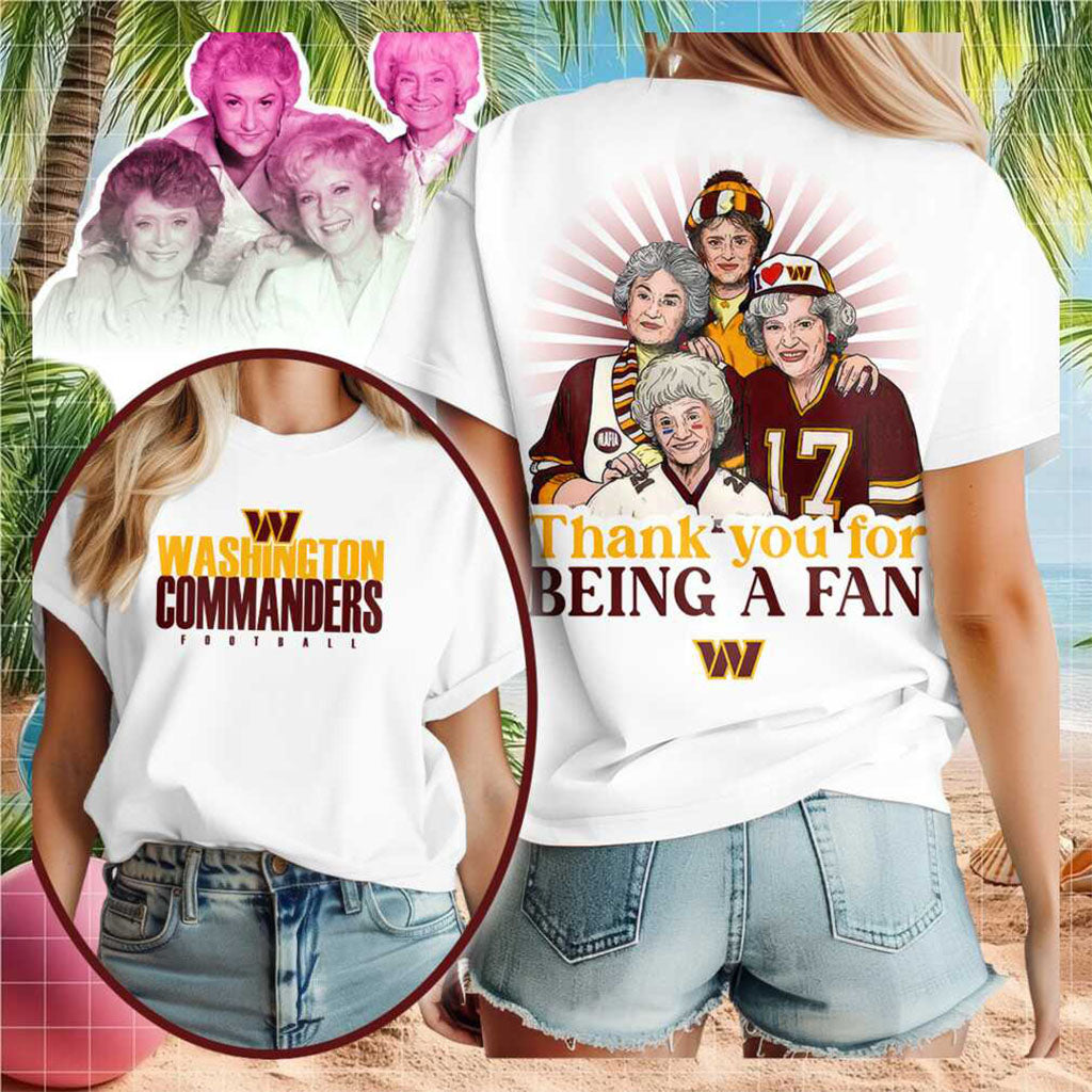 Washington Commanders Golden Girls Thank You For Being A Fan T-Shirt Washington Commanders Merch
