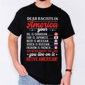 Dear Racists In America Native American Land Message Activist T-Shirt Gifts For Him