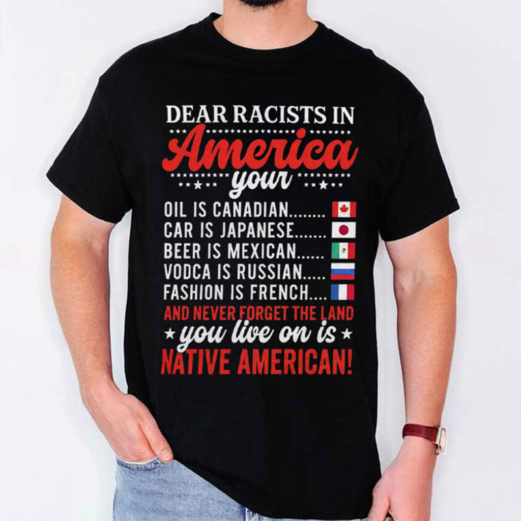 Dear Racists In America Native American Land Message Activist T-Shirt Gifts For Him
