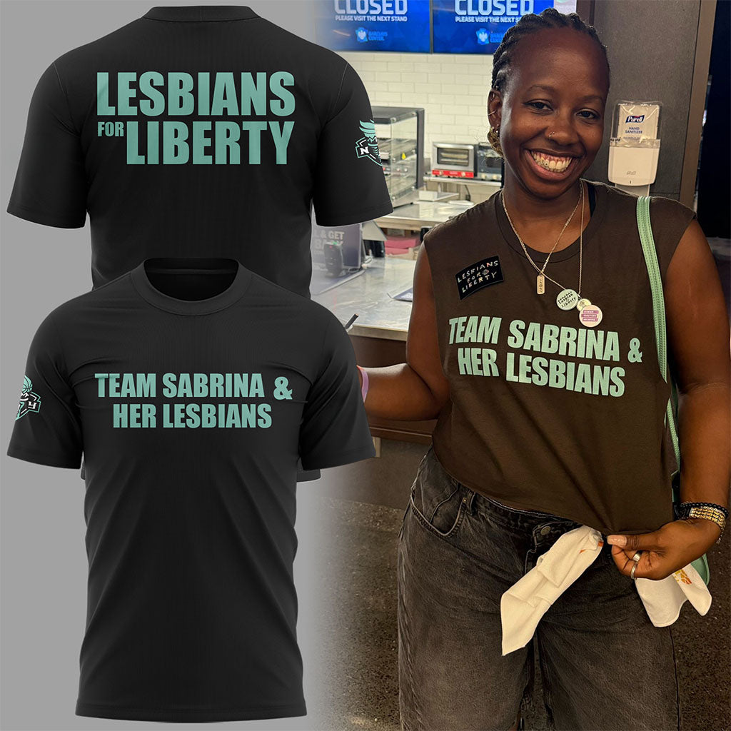 NY Liberty Merch Team Sabrina And Her Lesbians Shirt Lesbians For Liberty T-Shirt Black