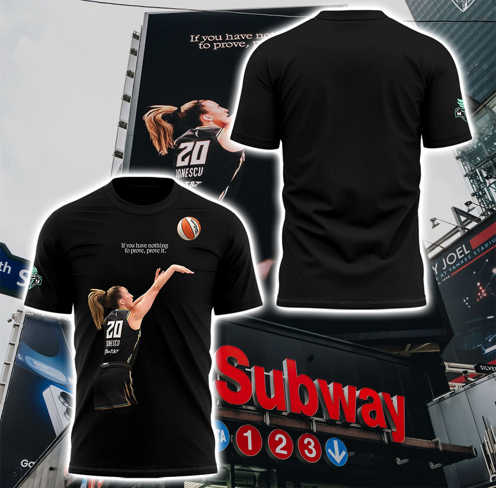 Sabrina Ionescu WNBA All-Star Shirt New York Liberty Merch If You Have Nothing To Prove Pro It