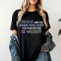 Obama Are You Coming Home Soon Weird Babysitter T-Shirt Funny Meme Shirt Political Gifts