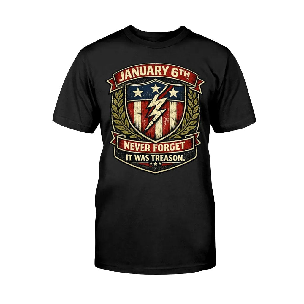 January 6th Never Forget It Was Treason T-Shirt Anti Trump Shirt FDT Merch Political Gifts