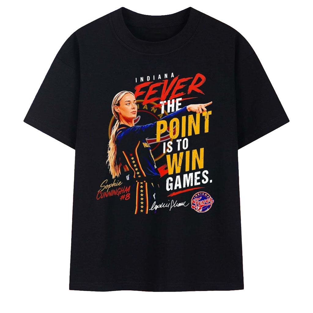 Sophie Cunningham Indiana Fever The Point Is to Win Games Signature T-Shirt Basketball Fan Gear