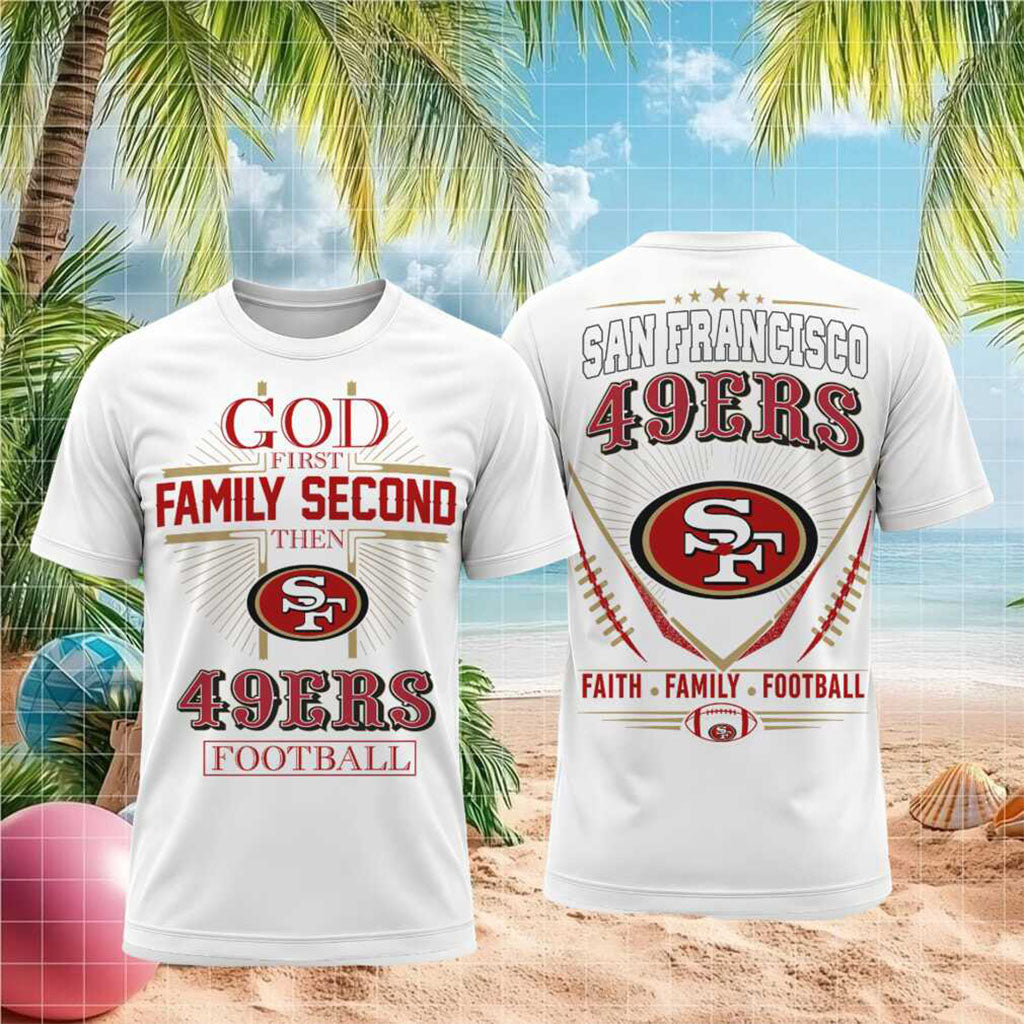 San Francisco 49ers God First Family Second Faith Football Shirt 49ers Merch Christian Gifts